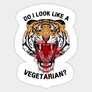 Do I Look Like A Vegetarian? Sticker